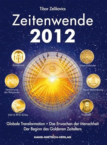 Stock image for Zeitenwende 2012: Globale Transformation, das Erwachen der Menschheit und der Beginn des Goldenen Zeitalters for sale by medimops