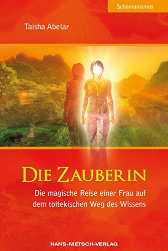 Stock image for Die Zauberin: Die magische Reise einer Frau auf dem toltekischen Weg des Wissens for sale by Librairie Th  la page