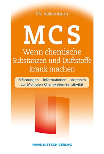 Stock image for MCS - Wenn chemische Substanzen und Duftstoffe krank machen: Erfahrungen, Informationen, Adressen zur multiplen Chemikalienunvertrglichkeit for sale by medimops