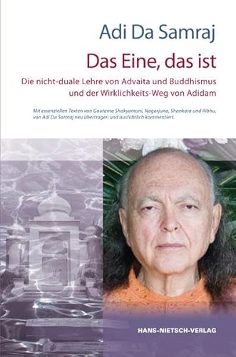 Beispielbild fr Das Eine, das ist: Die nicht-duale Lehre von Advaita und Buddhismus und der Wirklichkeits-Weg von Adidam zum Verkauf von medimops