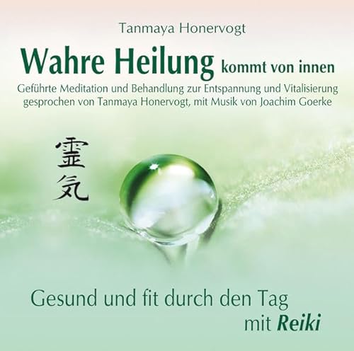 Beispielbild fr Wahre Heilung kommt von innen - Gefhrte Meditationen und Behandlungen zur Entspannung und Vitalisierung: Gesund und fit durch den Tag mit Reiki zum Verkauf von medimops