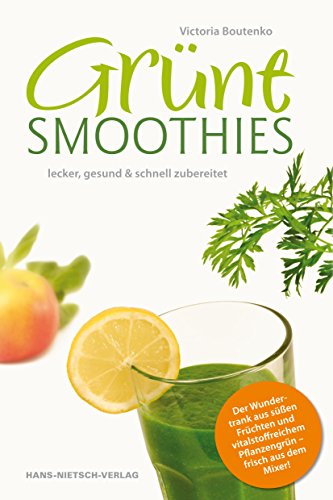 Beispielbild fr Grne Smoothies: lecker, gesund & schnell zubereitet zum Verkauf von Eichhorn GmbH