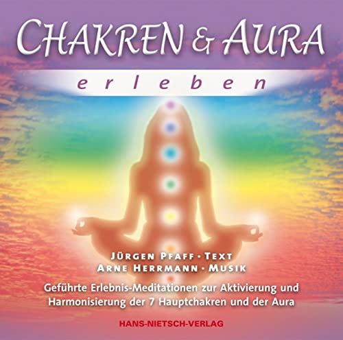 Beispielbild fr Chakren & Aura erleben: Gefhrte Erlebnis-Meditationen zur Aktivierung und Harmonisierung der 7 Hauptchakren und der Aura zum Verkauf von medimops