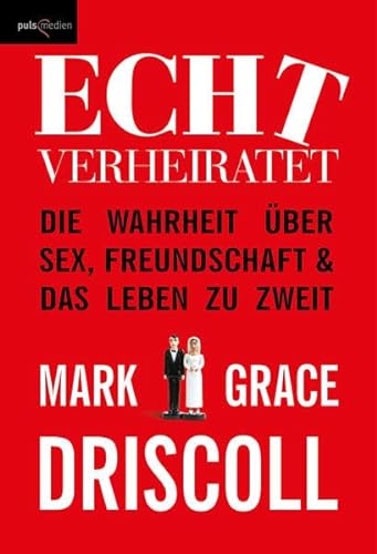 Stock image for Echt verheiratet: Die Wahrheit ber Sex, Freundschaft und das Leben zu zweit for sale by medimops