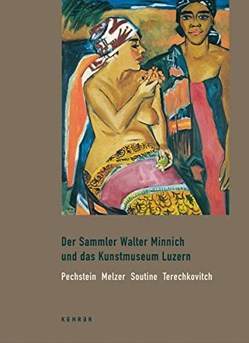 9783939583059: Der Sammler Walter Minnich und das Kunstmuseum Luzern: Pechstein, Melzer, Soutine, Terechkovitch