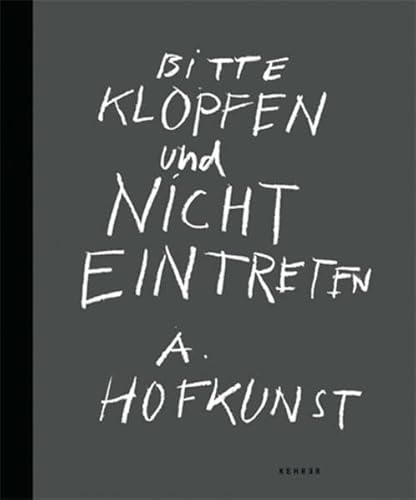 Alfred Hofkunst: Bitte klopfen und nicht eintreten (German/French)