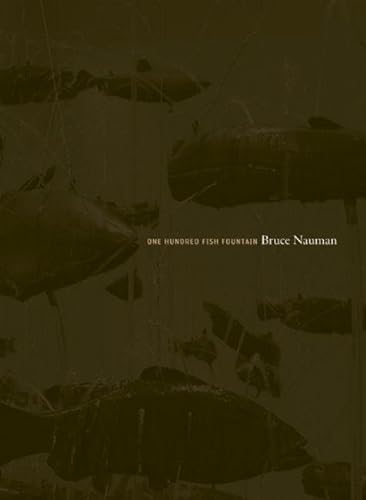 Bruce Nauman: One Hundred Fish Fountain.
