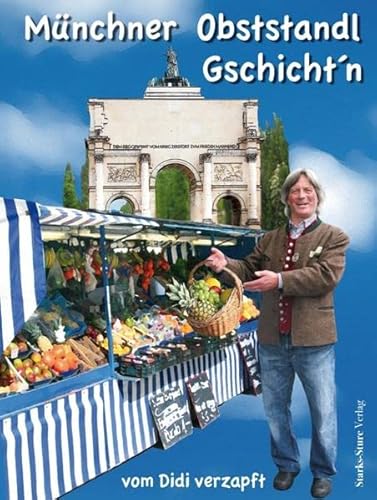 Stock image for Mnchner Obststandl Gschicht'n: vom Didi verzapft for sale by medimops