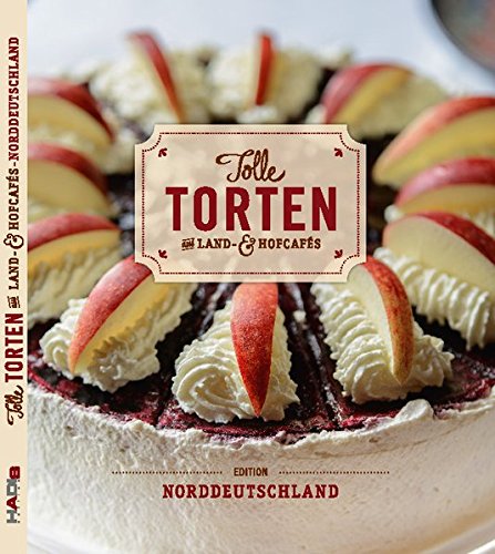 Tolle Torten aus Land- & HofcafÃ s - Norddeutschland
