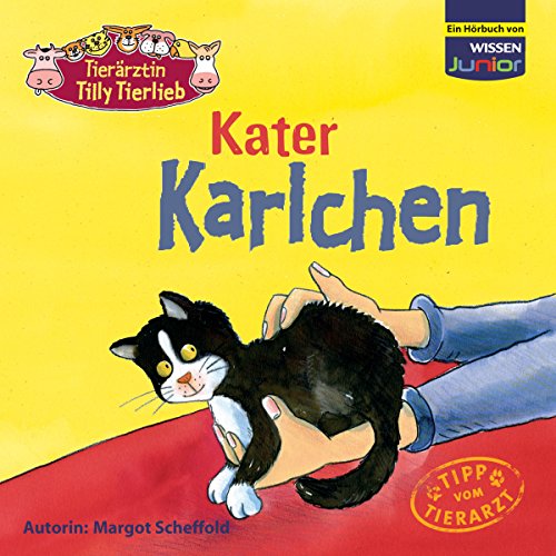 CD WISSEN Junior - Tierärztin Tilly Tierlieb - Kater Karlchen, 1 CD - Margot Scheffold