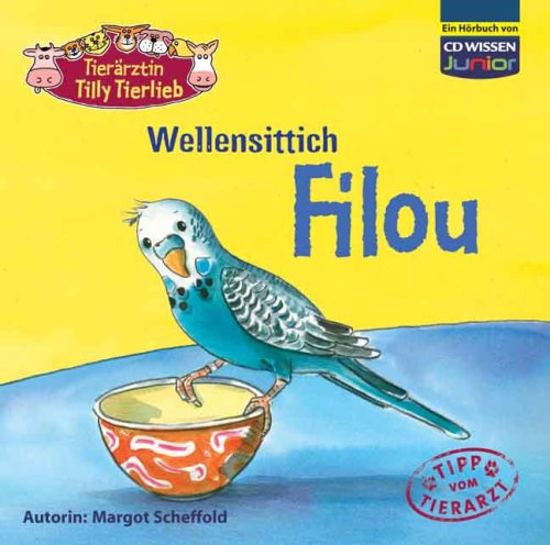 Beispielbild fr CD WISSEN Junior - Tierrztin Tilly Tierlieb - Wellensittich Filou, 1 CD zum Verkauf von medimops
