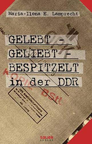 Beispielbild fr Gelebt geliebt bespitzelt in der DDR zum Verkauf von medimops