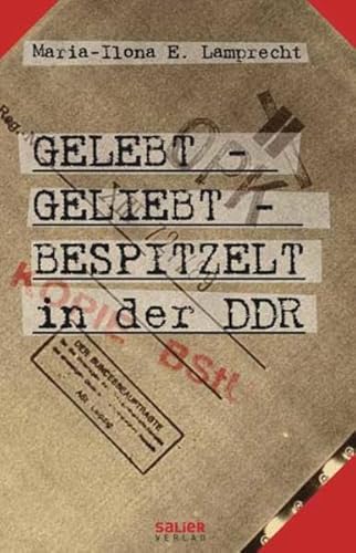 Imagen de archivo de Gelebt geliebt bespitzelt in der DDR a la venta por medimops