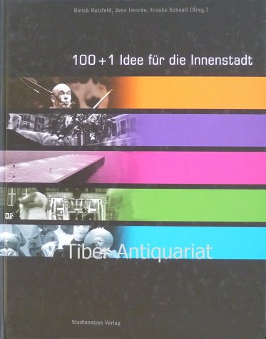 Beispielbild fr 100 + 1 Idee fr die Innenstadt : ein Handbuch. Ulrich Hatzfeld . (Hrsg.). [Mitarb. Maria Imorde .] zum Verkauf von antiquariat rotschildt, Per Jendryschik