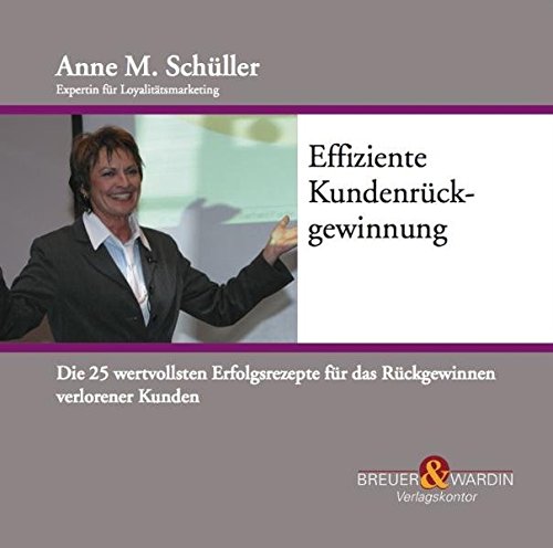 Beispielbild fr Effiziente Kundenrckgewinnung: Die 25 wertvollsten Erfolgsrezepte fr das Rckgewinnen verlorener Kunden zum Verkauf von medimops