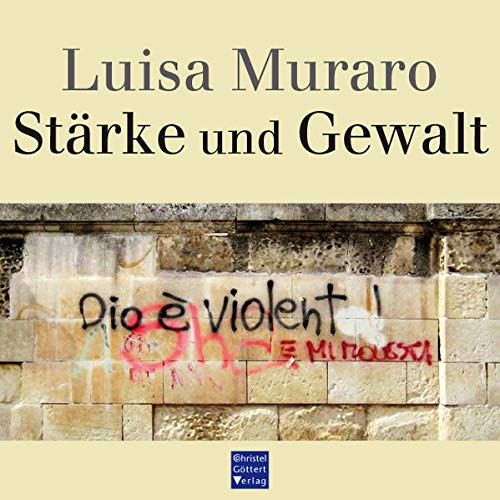 Stärke und Gewalt - Luisa Muraro