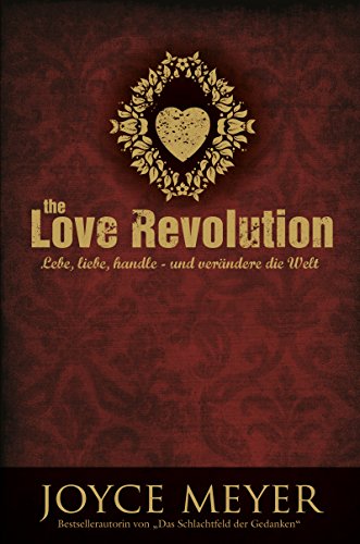 Beispielbild fr the Love Revolution. Lebe, liebe, handle - und verndere die Welt zum Verkauf von medimops