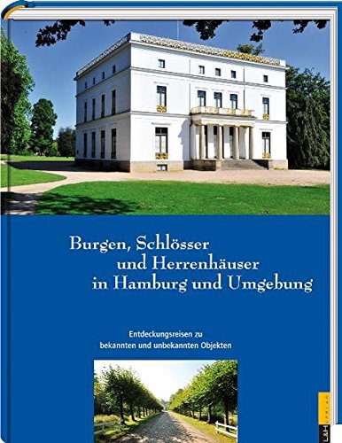 Burgen, Schlösser und Herrenhäuser in Hamburg und Umgebung - Unknown Author