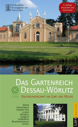 Beispielbild fr Das Gartenreich Dessau-Wrlitz: Kulturlandschaft an Elbe und Mulde zum Verkauf von medimops