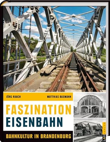 Beispielbild fr Faszination Eisenbahn: Bahnkultur in Brandenburg zum Verkauf von medimops