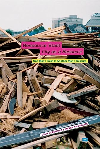 Beispielbild fr Ressource Stadt - City as a Resource: One man's trash is another man's treasure zum Verkauf von medimops