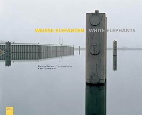 Christian Helmle: White Elephants: Fotografien von /Photographs by Christian Helmle (9783939633198) by [???]
