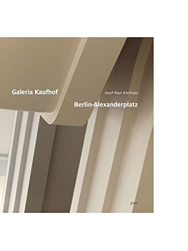 9783939633266: Josef Paul Kleihues: Galeria Kaufhof Berlin Alexanderplatz: Josef Paul Kleihues