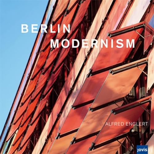 Stock image for Berlin Modernism: Photographs by Alfred Englert for sale by Powell's Bookstores Chicago, ABAA