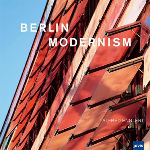 Stock image for Berlin Modernism: Photographs by Alfred Englert for sale by Powell's Bookstores Chicago, ABAA