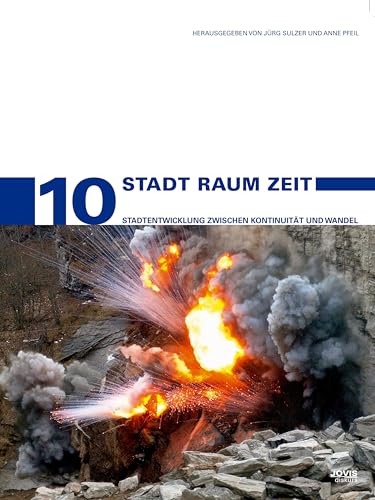 Stadt Raum Zeit. Stadtentwicklung zwischen Kontinuität und Wandel. Stadtentwicklung und Denkmalpflege, Band 10. Jovis Diskurs. - Sulzer, Jürg und Anne Pfeil (Hrsg.)