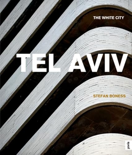 Beispielbild fr Tel Aviv: The White City: The White City zum Verkauf von ThriftBooks-Dallas