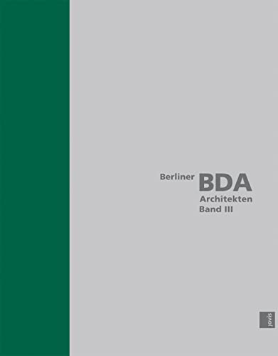 Stock image for Berlin BDA Architects, Volume III (Berliner Bda Architekten/ Berlin Bda Architects) for sale by Zubal-Books, Since 1961