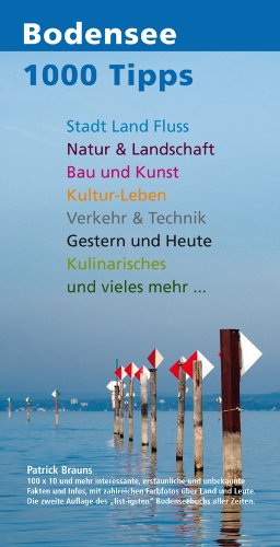1000 Tipps rund um den Bodensee: 100x10 und mehr interessante, erstaunliche und unbekannte Fakten über Land und Leute am Bodensee: 100x10 und mehr ... Fakten ber Land und Leute am Bodensee