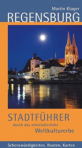 Stock image for Regensburg. Stadtfhrer durch das mittelalterliche Weltkulturerbe: Sehenswrdigkeiten, Routen, Kar for sale by medimops