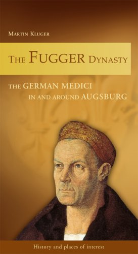 Stock image for The Fugger Dynasty - The German Medici in and Around Augsburg for sale by ThriftBooks-Dallas