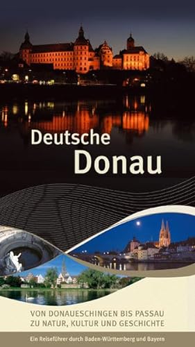 9783939645092: Deutsche Donau: Von Donaueschingen bis Passau zu Natur, Kultur und Geschichte