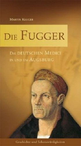 Stock image for Die Fugger: Die deutschen Medici in und um Augsburg for sale by medimops