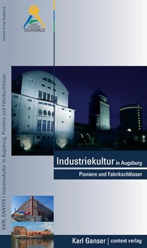 Imagen de archivo de Industriekultur in Augsburg: Pioniere und Fabrikschlsser a la venta por medimops