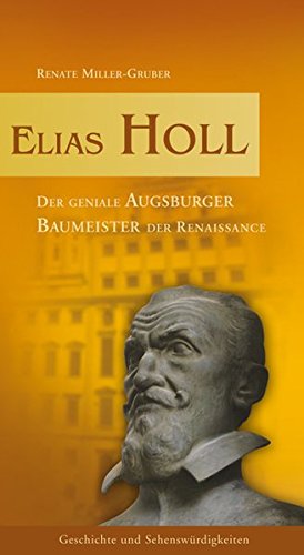 Imagen de archivo de Elias Holl: Der geniale Augsburger Baumeister der Renaissance a la venta por medimops