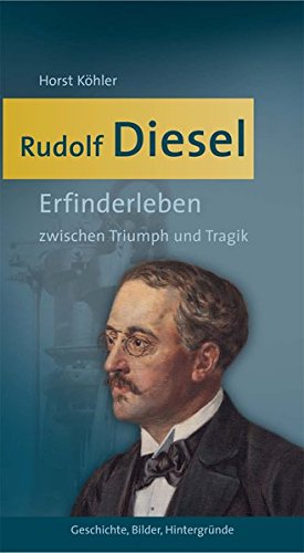 Stock image for Rudolf Diesel: Erfinderleben zwischen Triumph und Tragik for sale by Revaluation Books
