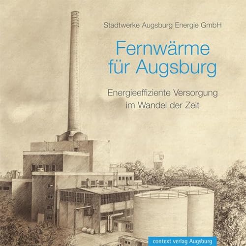 9783939645795: Fernwrme fr Augsburg: Energieeffiziente Versorgung im Wandel der Zeit