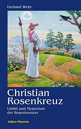9783939647065: Christian Rosenkreuz: Urbild und Mysterium der Rosenkreuzer