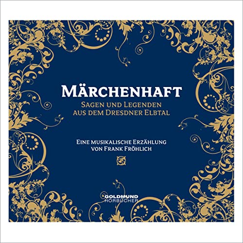 Imagen de archivo de Mrchenhaft - Sagen & Legenden aus dem Dresdner Elbtal: Eine musikalische Erzhlung a la venta por medimops