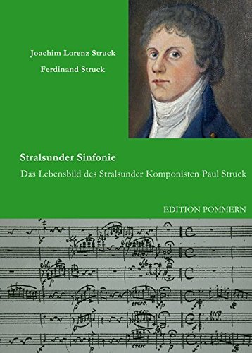 Beispielbild fr Stralsunder Sinfonie: Das Lebensbild des Stralsunder Komponisten Paul Struck zum Verkauf von medimops