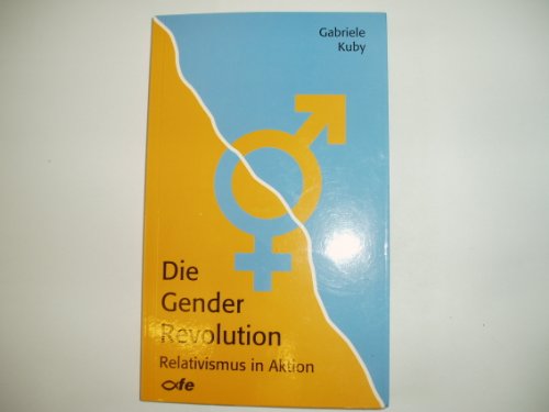 Stock image for Die Gender Revolution: Relativismus in Aktion for sale by medimops