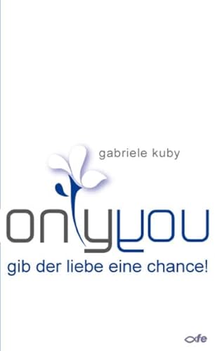 9783939684510: Only You: Gib Der Liebe Eine Chance!