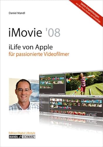 Beispielbild fr iMovie 08 - iLife von Apple fr engagierte Hobbyfilmer / mit Infos zu iDVD , iPhoto , iWeb , GarageBand und natrlich MobileMe zum Verkauf von medimops