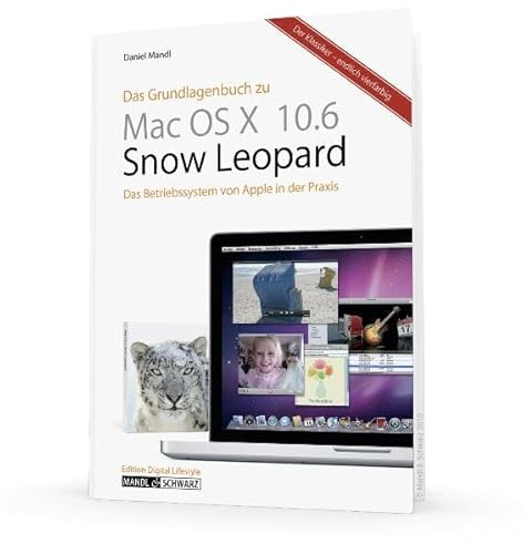 Beispielbild fr Das Grundlagenbuch Mac OS X 10.6 - Snow Leopard: Das Betriebssystem von Apple in der Praxis zum Verkauf von medimops