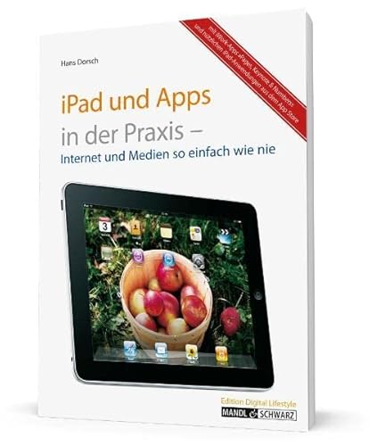Beispielbild fr iPad und Apps in der Praxis: Internet und Medien so einfach wie nie zum Verkauf von medimops