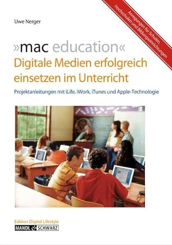 mac education - Digitale Medien erfolgreich einsetzen im Unterricht - Nerger, Uwe